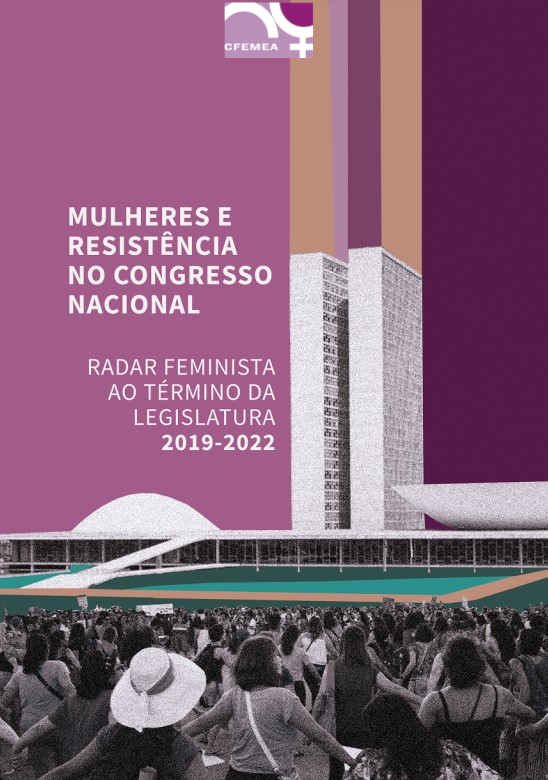 LANÇAMENTO: Mulheres e Resistência no Congresso Nacional. Radar Feminista ao término da Legislatura 2019-2022