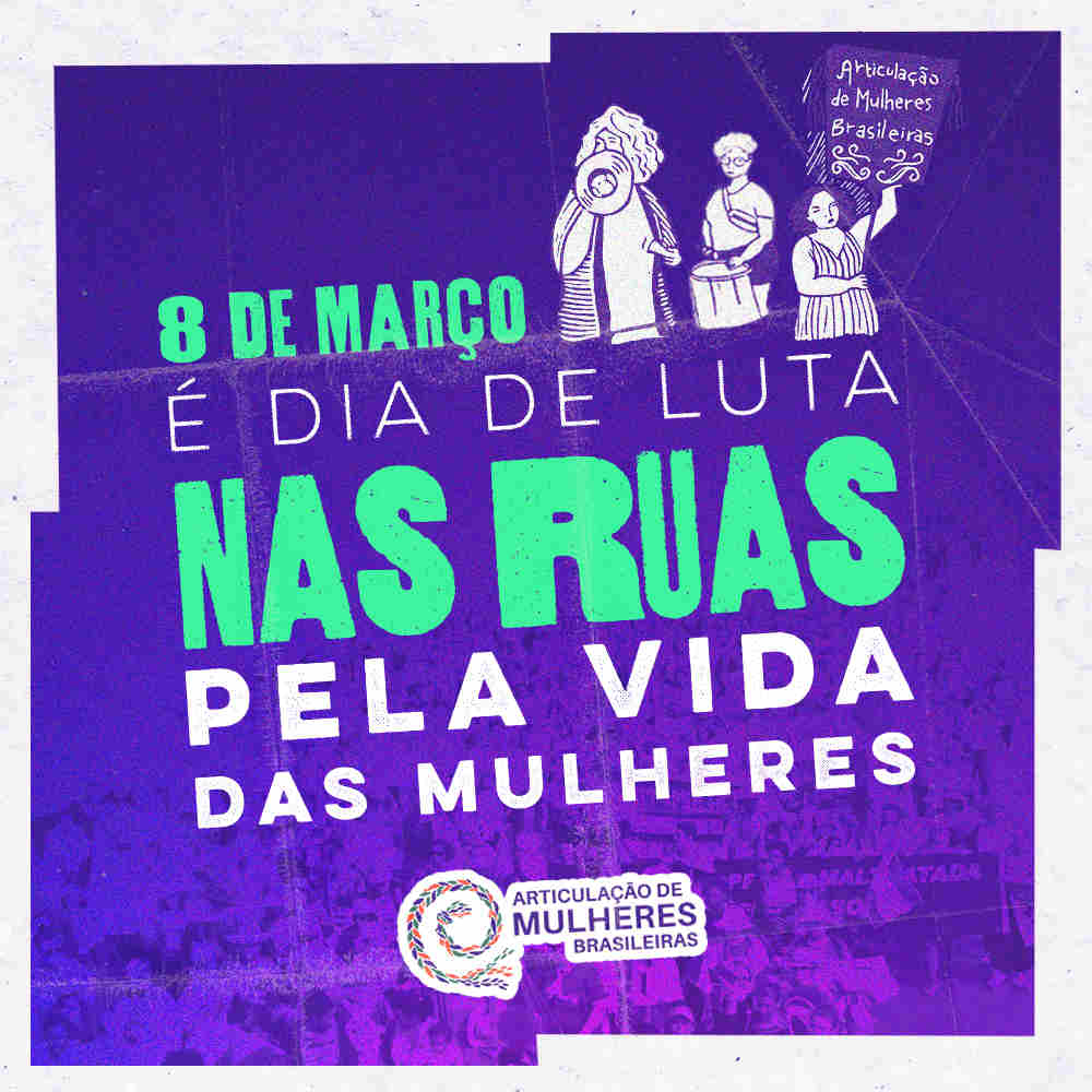 8 de março é dia de luta nas ruas pela vida das mulheres!