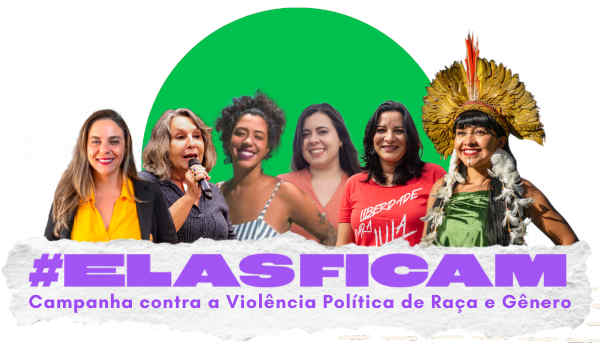 ElasFicam ... mobilizar a sociedade contra a violência política de gênero e defendes as deputadas ameaçadas