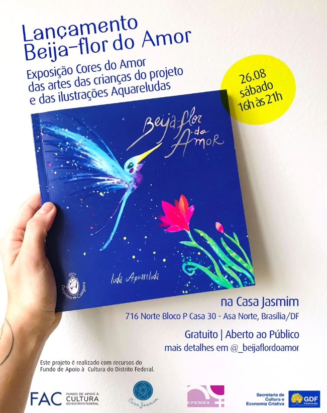 EM BRASÍLIA - Neste sábado! Exposição "Cores do Amor" & Lançamento do livro "Beija-flor do Amor" na Casa Jasmim.