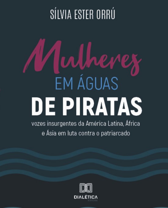 MULHERES EM ÁGUAS DE PIRATAS: vozes insurgentes da América Latina, África e Ásia em luta contra o patriarcado