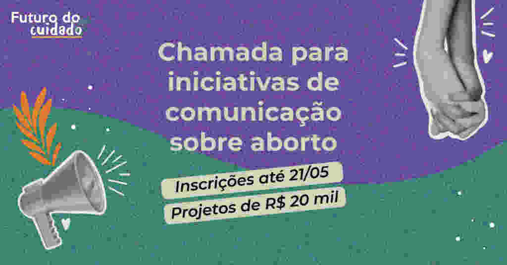 Comunicadoras podem receber até R$20 mil para iniciativas sobre direito ao aborto