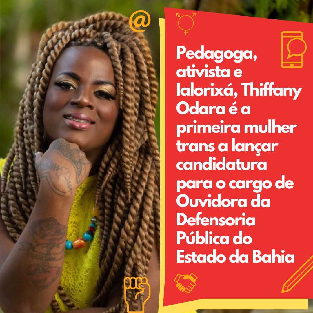 Thiffany Odara é a primeira mulher trans a lançar candidatura para Ouvidora da Defensoria Pública do Estado da Bahia