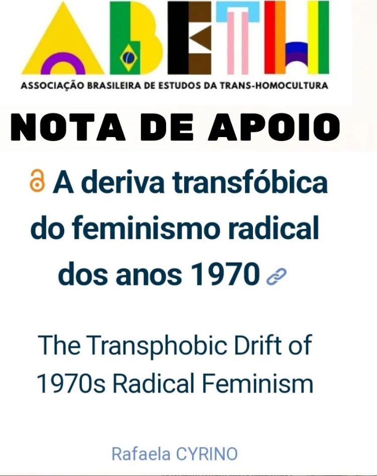 A Associação Brasileira de Estudos da Trans-Homocultura - ABETH é solidária à pesquisadora Rafaela Cyrino