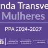 Agenda Transversal Mulheres - PPA 2024-2027